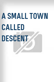 A Small Town Called Descent