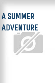 A Summer Adventure