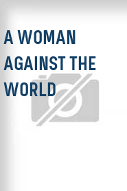 A Woman Against the World