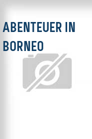 Abenteuer in Borneo