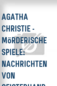 Agatha Christie - Mörderische Spiele: Nachrichten von Geisterhand