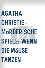 Agatha Christie - Mörderische Spiele: Wenn die Mäuse tanzen