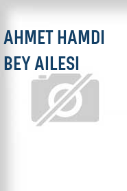 Ahmet hamdi bey ailesi