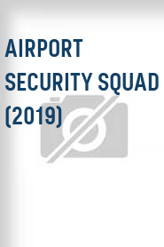 Airport Security Squad (2019)