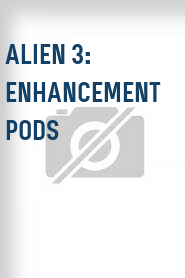 Alien 3: Enhancement Pods