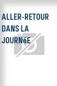 Aller-retour dans la journée