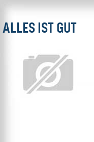 Alles ist gut