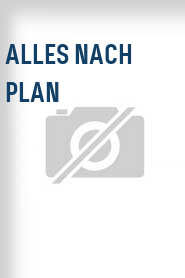 Alles nach Plan