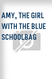 Amy, the Girl with the Blue Schoolbag