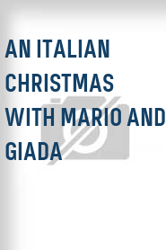 An Italian Christmas with Mario and Giada