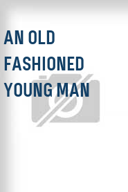 An Old Fashioned Young Man