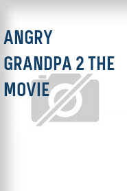 Angry Grandpa 2 The Movie