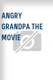 Angry Grandpa The Movie