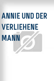 Annie und der verliehene Mann