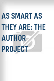 As Smart As They Are: The Author Project