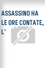 Assassino ha le ore contate, L'