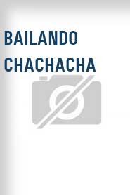 Bailando chachacha