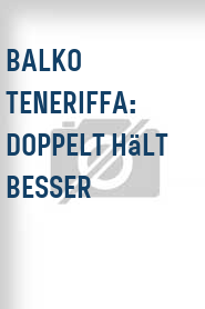 Balko Teneriffa: Doppelt hält besser