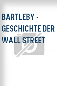 Bartleby - Geschichte der Wall Street