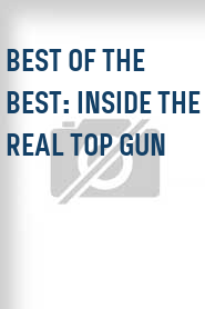 Best of the Best: Inside the Real Top Gun