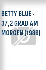 Betty Blue - 37,2 Grad am Morgen (1986)