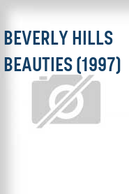 Beverly Hills Beauties (1997)