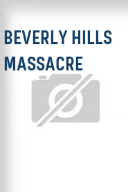 Beverly Hills Massacre