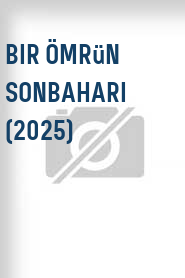 Bir Ömrün Sonbahari (2025)