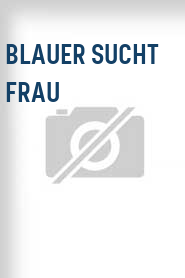 Blauer sucht Frau