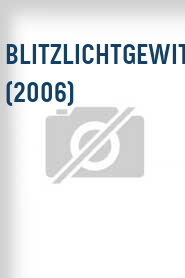 Blitzlichtgewitter (2006)