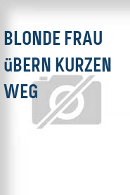 Blonde Frau übern kurzen Weg