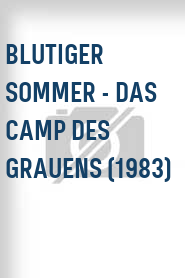 Blutiger Sommer - Das Camp des Grauens (1983)