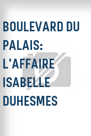 Boulevard du Palais: L'affaire Isabelle Duhesmes