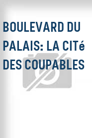 Boulevard du Palais: La cité des coupables