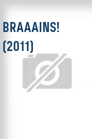 Braaains! (2011)