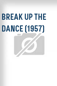 Break Up the Dance (1957)