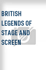 British Legends of Stage and Screen