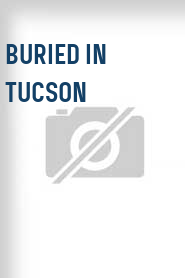 Buried in Tucson