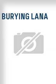 Burying Lana