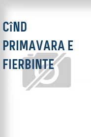 Cînd primavara e fierbinte