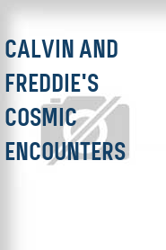 Calvin and Freddie's Cosmic Encounters