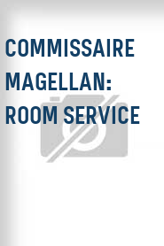 Commissaire Magellan: Room service