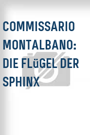 Commissario Montalbano: Die Flügel der Sphinx