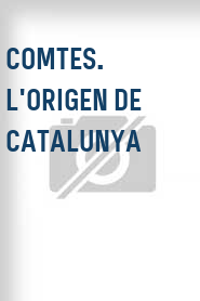 Comtes. L'origen de Catalunya