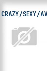 Crazy/Sexy/Awkward