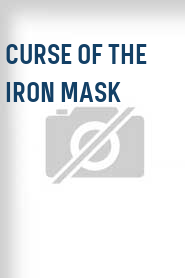 Curse of the Iron Mask