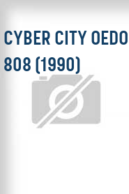 Cyber City Oedo 808 (1990)