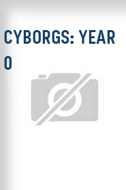 Cyborgs: Year 0