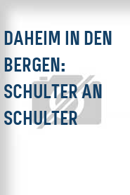 Daheim in den Bergen: Schulter an Schulter