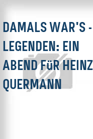 Damals war's - Legenden: Ein Abend für Heinz Quermann